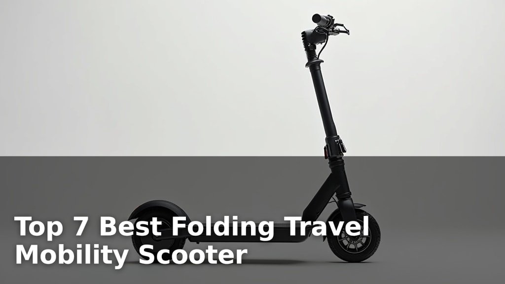 Top 7 Best Folding Travel Mobility Scooter