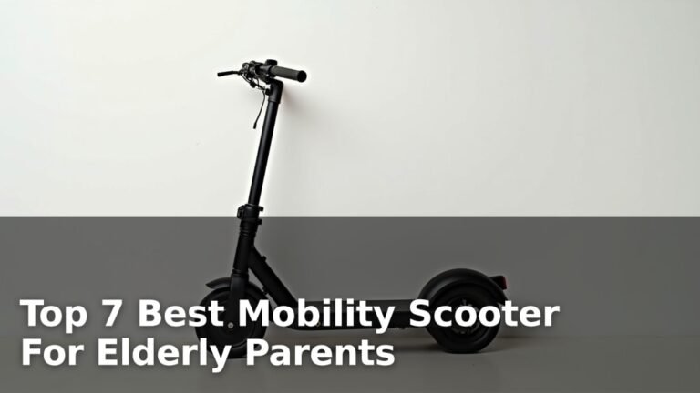 Top 7 Best Mobility Scooter For Elderly Parents