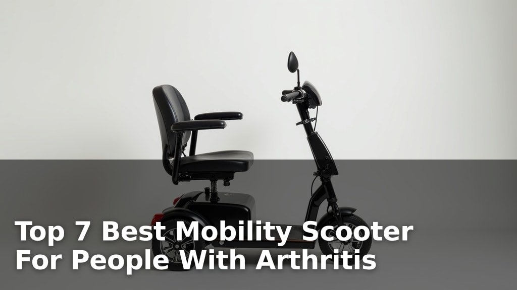 Top 7 Best Mobility Scooter For People With Arthritis
