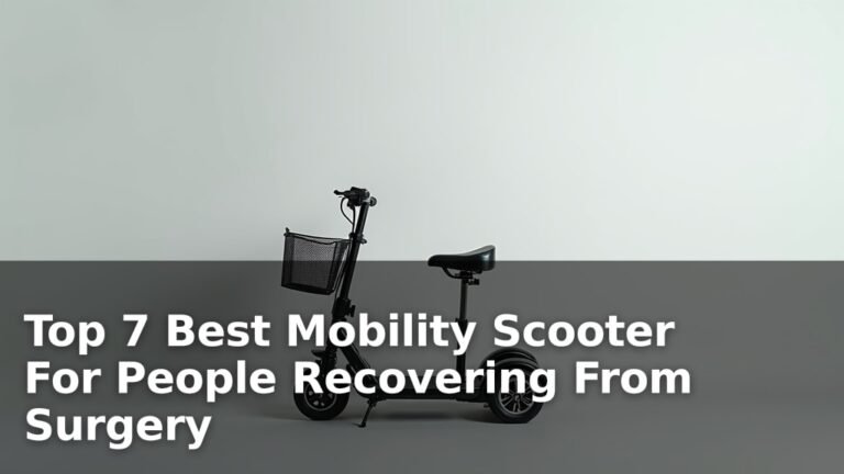 Top 7 Best Mobility Scooter For People Recovering From Surgery