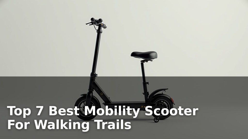 Top 7 Best Mobility Scooter For Walking Trails