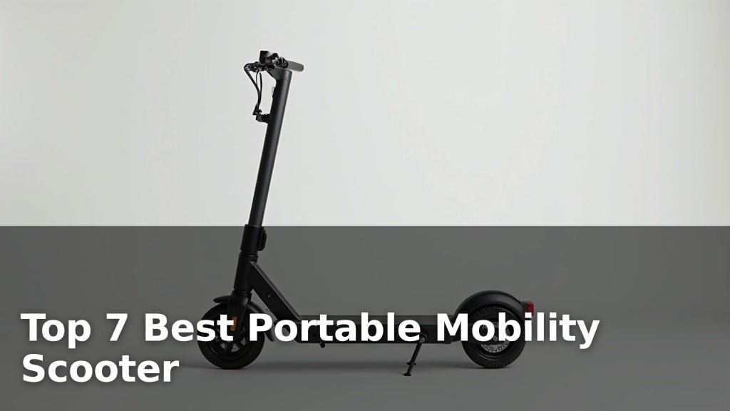 Top 7 Best Portable Mobility Scooter