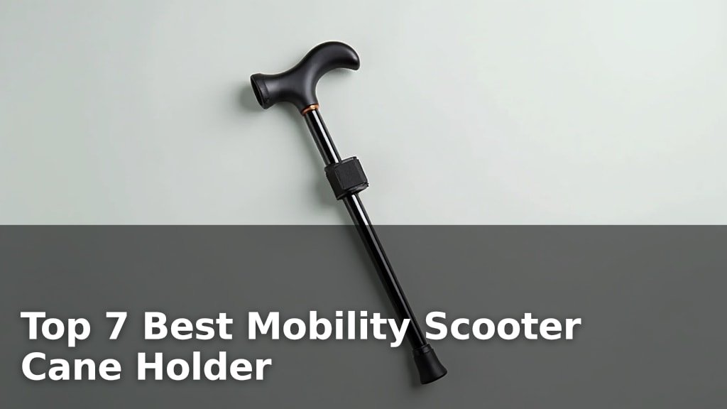 Top 7 Best Mobility Scooter Cane Holder