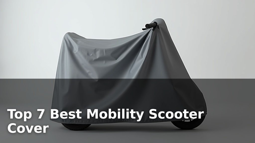 Top 7 Best Mobility Scooter Cover