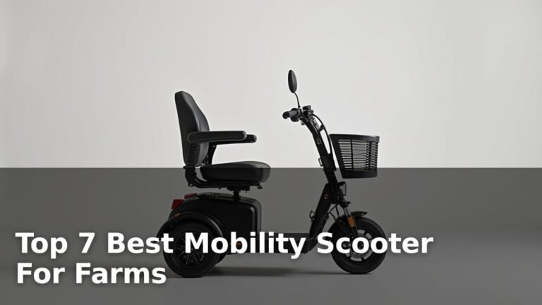 Top 7 Best Mobility Scooter For Farms