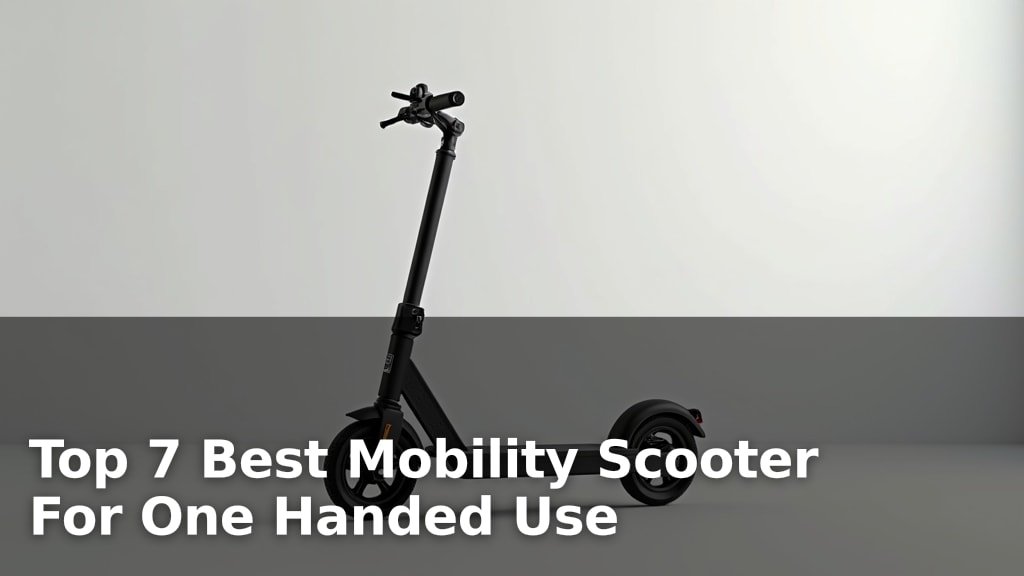 Top 7 Best Mobility Scooter For One Handed Use
