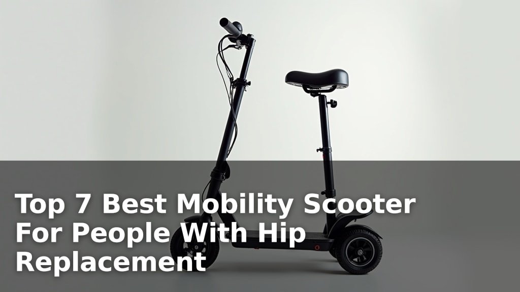 Top 7 Best Mobility Scooter For People With Hip Replacement