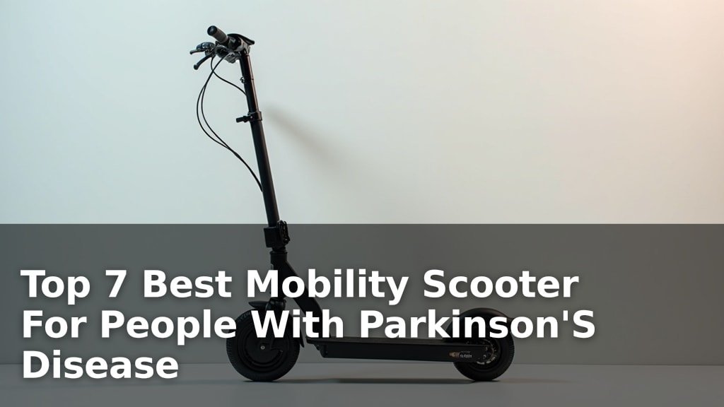 Top 7 Best Mobility Scooter For People With Parkinson'S Disease