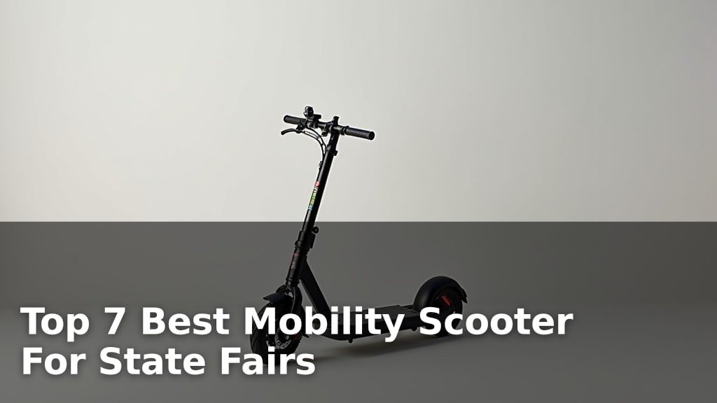 Top 7 Best Mobility Scooter For State Fairs