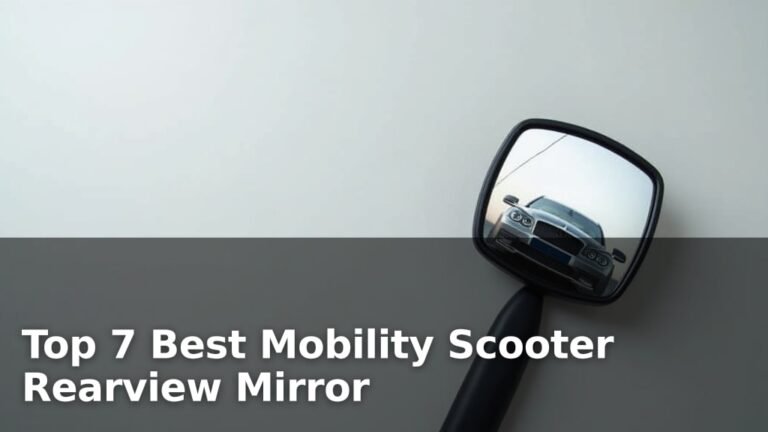 Top 7 Best Mobility Scooter Rearview Mirror