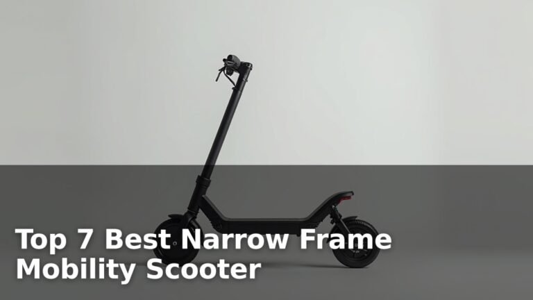 Top 7 Best Narrow Frame Mobility Scooter
