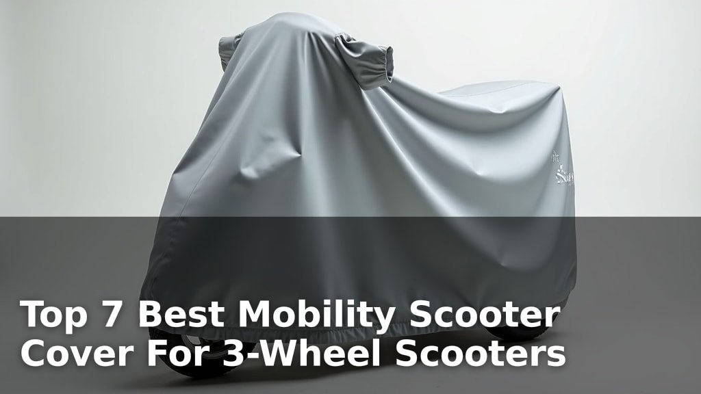 Top 7 Best Mobility Scooter Cover For 3-Wheel Scooters