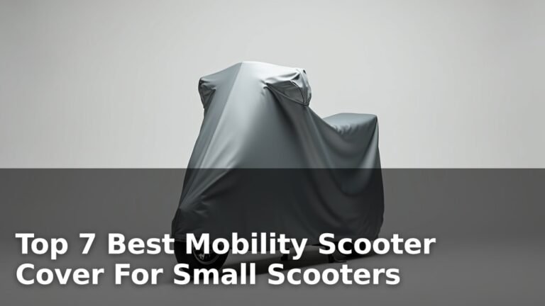 Top 7 Best Mobility Scooter Cover For Small Scooters