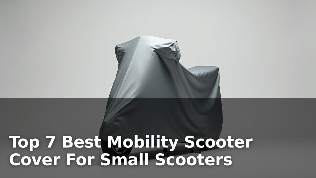 Top 7 Best Mobility Scooter Cover For Small Scooters