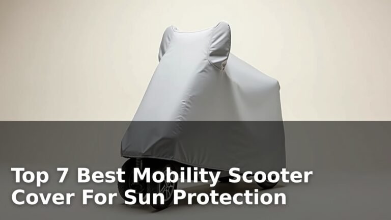 Top 7 Best Mobility Scooter Cover For Sun Protection