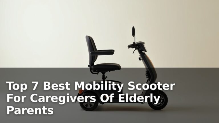 Top 7 Best Mobility Scooter For Caregivers Of Elderly Parents