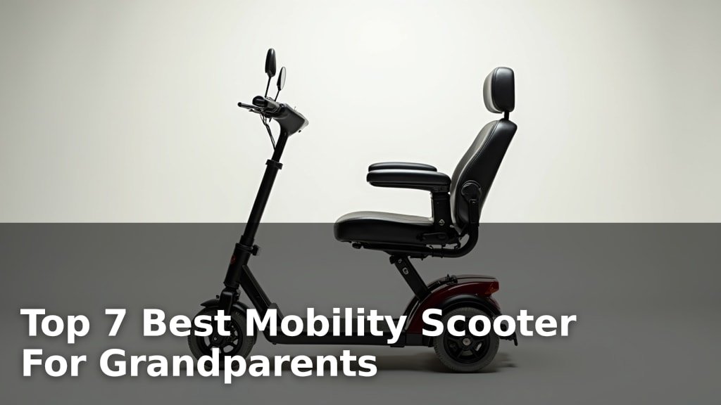 Top 7 Best Mobility Scooter For Grandparents