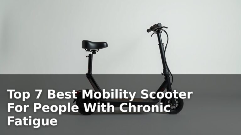 Top 7 Best Mobility Scooter For People With Chronic Fatigue