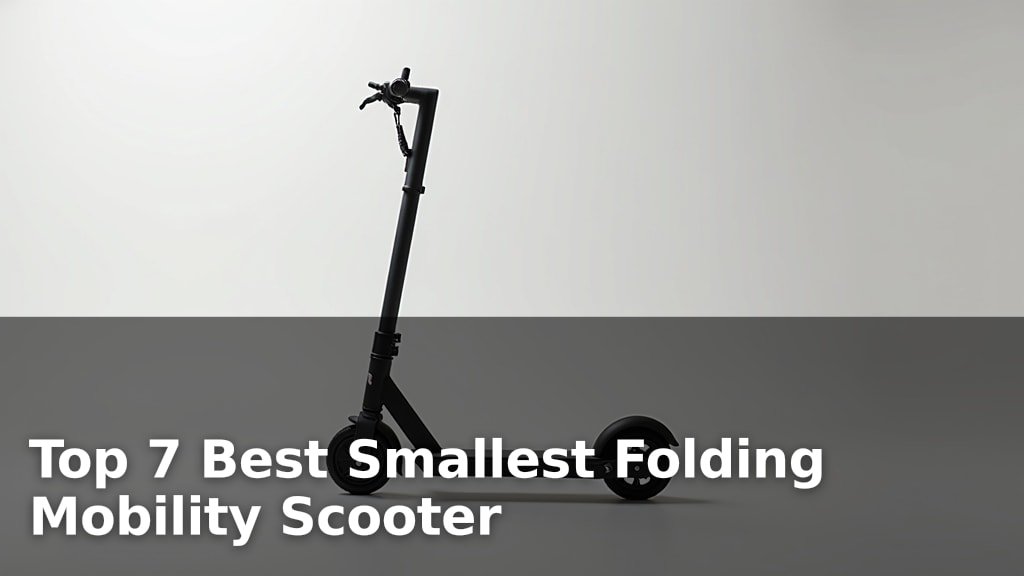 Top 7 Best Smallest Folding Mobility Scooter